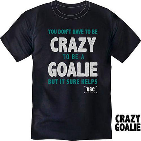 DSC Hockey Men's T-Shirt Crazy To Be A Goalie