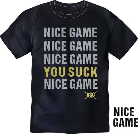 DSC Hockey Adult T-Shirt Nice Game, You Suck
